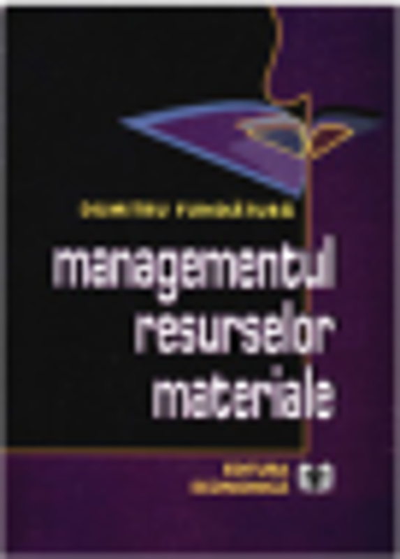 Managementul resurselor materiale - Dumitru Fundatura