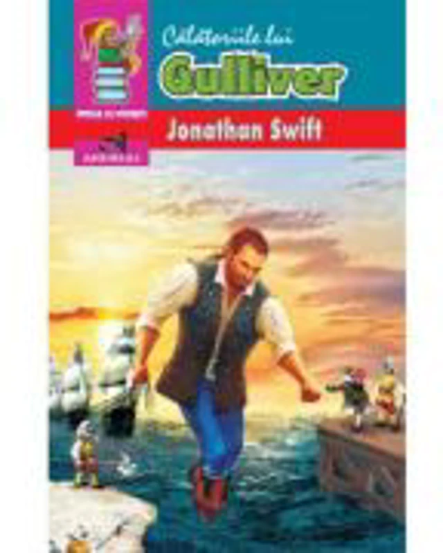 Calatoriile lui Gulliver (editie completa) - Jonathan Swift