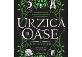 Urzica si oase - T. Kingfisher