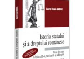 Istoria statului si a dreptului romanesc. Note de curs. Legea Tarii. Dreptul medieval scris, Editia a 3-a, revizuita si adaugita - Aurel Jean Andrei