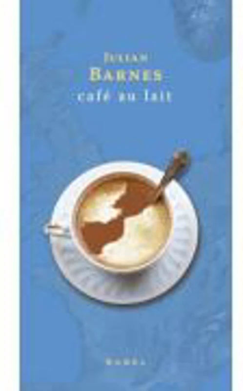 Cafe Au Lait - Julian Barnes
