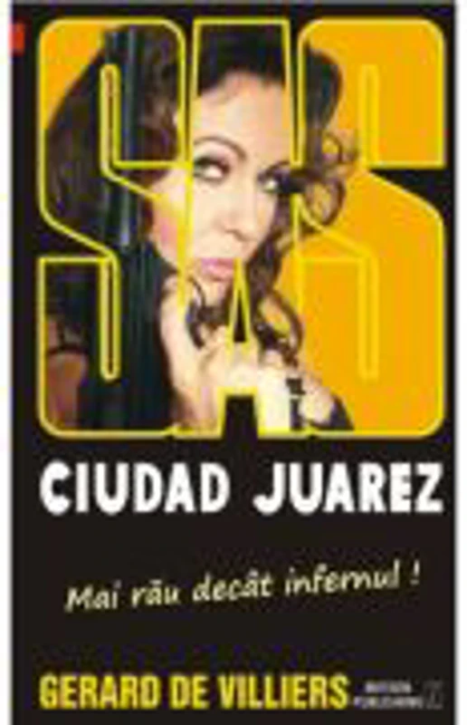 Ciudad Juarez - SAS 130 (editie pe hartie de ziar) - Gerard de Villiers