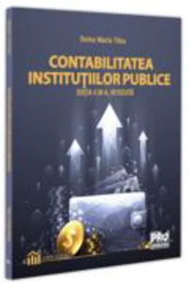 Contabilitatea institutiilor publice. Editia a 3-a, revizuita - Doina Maria Tilea