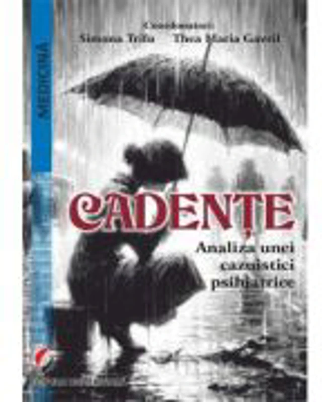 Cadente. Analiza unei cazuistici psihiatrice