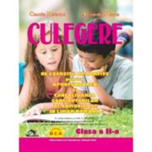 Culegere de Exercitii Aplicative pentru aprofundarea si consolidarea continuturilor de Comunicare in Limba Romana Clasa a 2-a