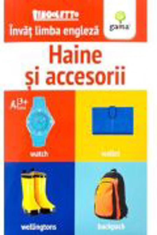 Haine si accesorii. Invat limba engleza. Colectia Bingoletto
