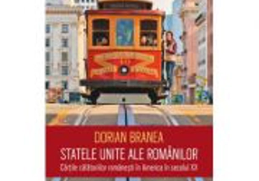Statele Unite ale romanilor: Cartile calatoriilor romanesti in America in secolul XX - Dorian Branea