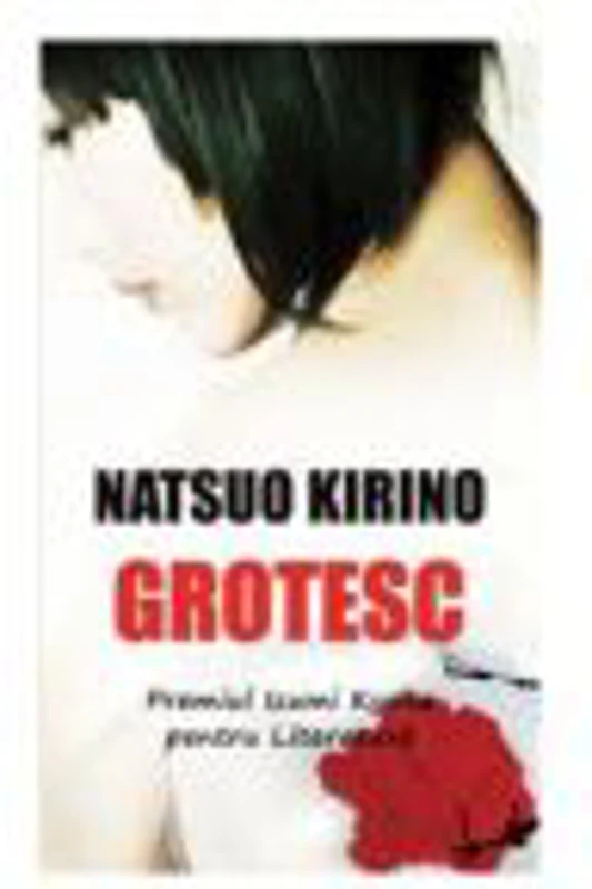 Grotesc - Natsuo Kirino