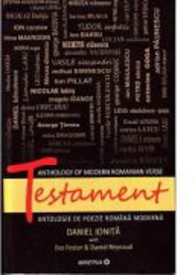 Testament. Antologie de poezie romaneasca moderna - Daniel Ionita