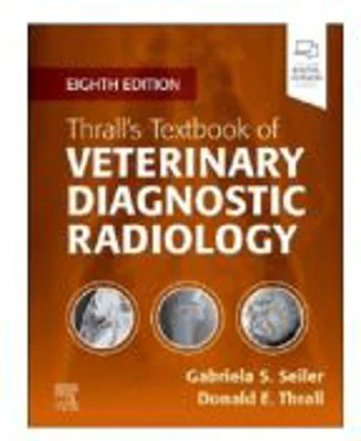 Thrall’s Textbook of Veterinary Diagnostic Radiology - Gabriela Seiler