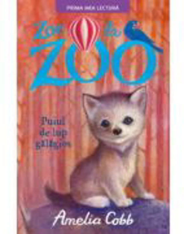 Zoe la zoo. Puiul de lup galagios. Prima mea lectura - Amelia Cobb