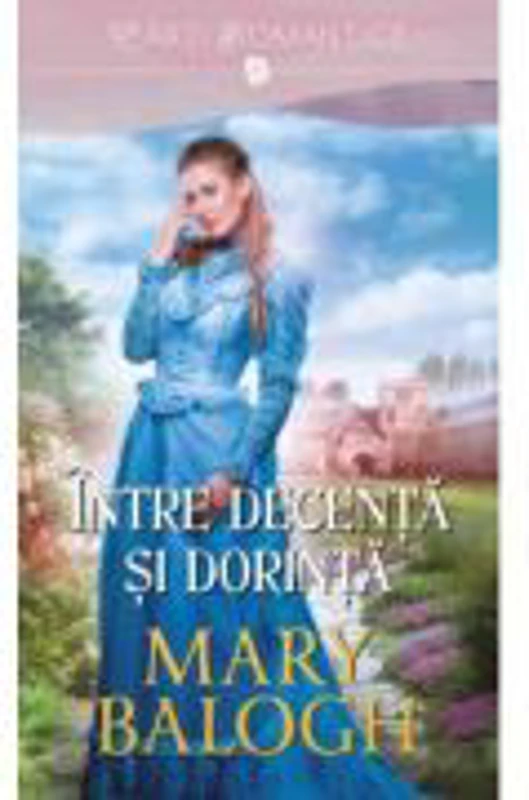Intre decenta si dorinta - Mary Balogh