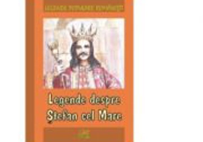 Legende populare romanesti. Legende despre Stefan cel Mare - Mihai Alexandru Canciovici