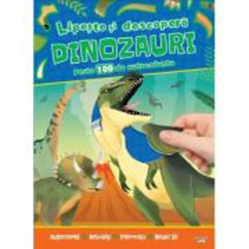 Lipeste si descopera. Dinozauri. Peste 100 de autocolante