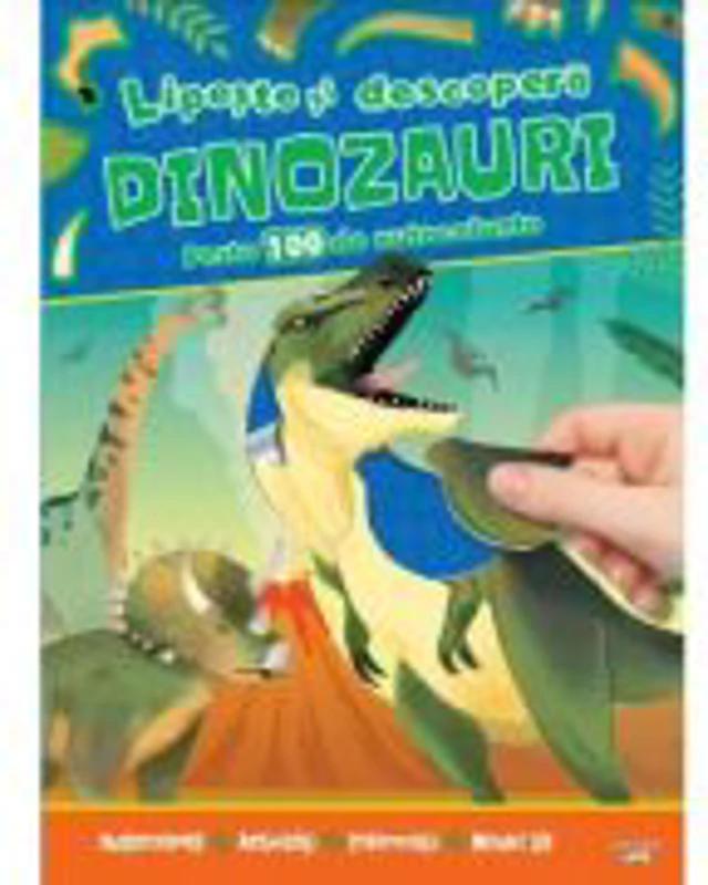 Lipeste si descopera. Dinozauri. Peste 100 de autocolante