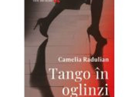Tango in oglinzi - Camelia Radulian