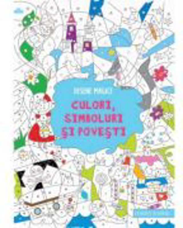 Desene magice. Culori, simboluri si povesti