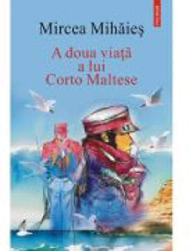 A doua viata a lui Corto Maltese - Mircea Mihaies
