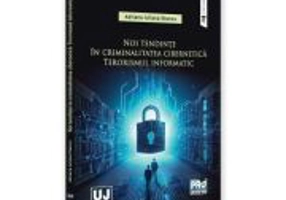 Noi tendinte in criminalitatea cibernetica. Terorismul informatic - Adriana Stanciu