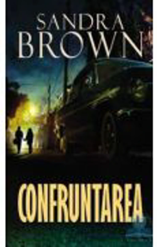 Confruntarea - Sandra Brown
