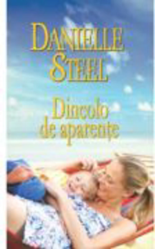 Dincolo de aparente - Danielle Steel