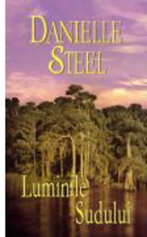 Luminile Sudului - Danielle Steel