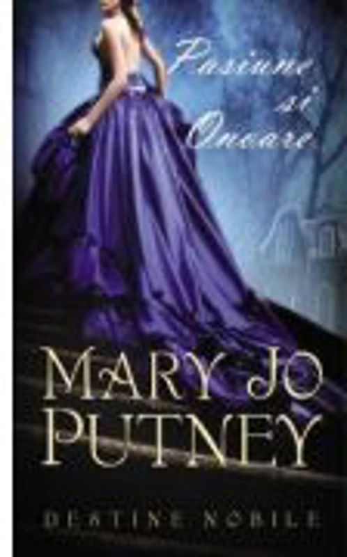 Pasiune si onoare. Destine nobile (Vol. 3) - Mary Jo Putney