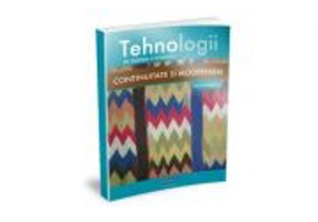 Tehnologii de obtinere a tesuturilor. Continuitate si modernism - Romanescu Ileana