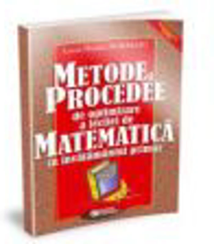 Metode si procedee de optimizare a lectiei de matematica in invatamantul primar - Laura Monica Morarasu