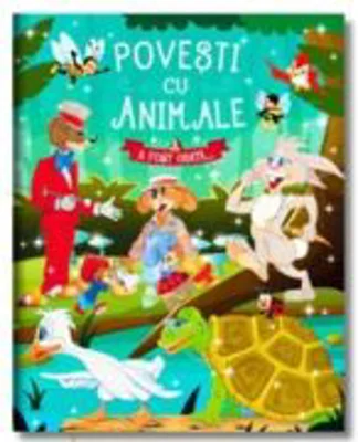 Povesti cu animale. A fost odata...