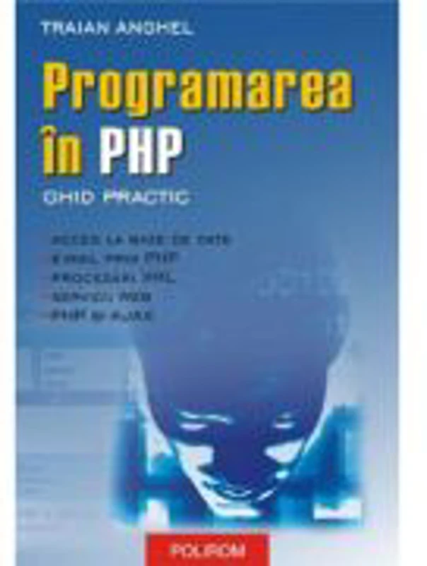 Programarea in PHP - Ghid practic (Traian Anghel)