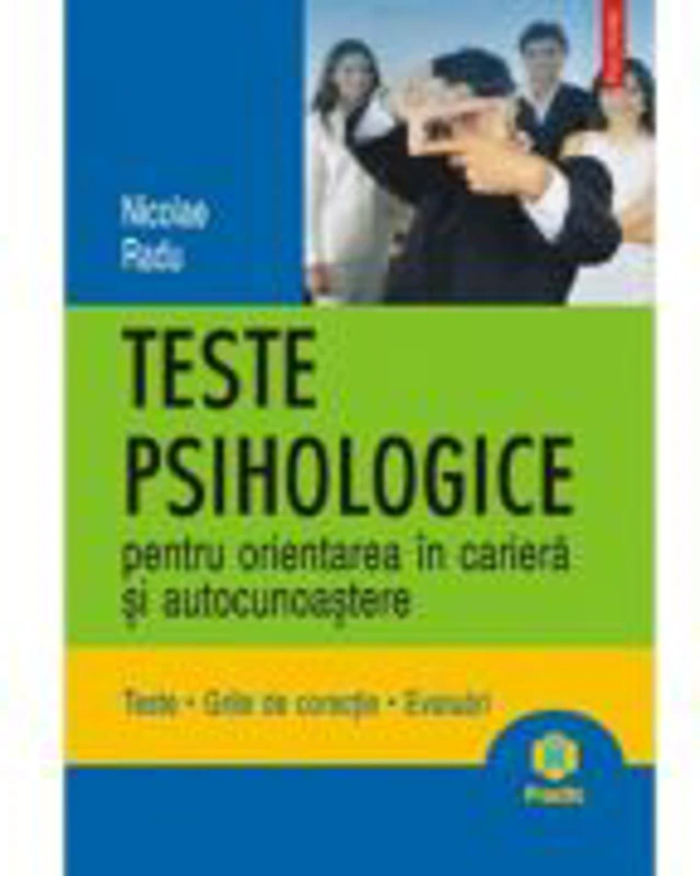 Teste psihologice pentru orientarea in cariera si autocunoastere (Nicolae Radu)