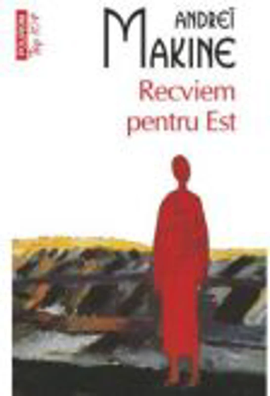 Recviem pentru Est - Andrei Makine