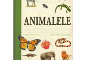 Animalele. Enciclopedie pentru copii (peste 1000 de ilustratii)