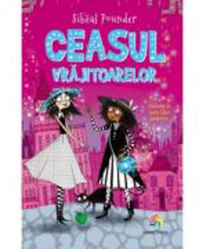 Ceasul vrajitoarelor (vol. 3) - Sibeal Pounder