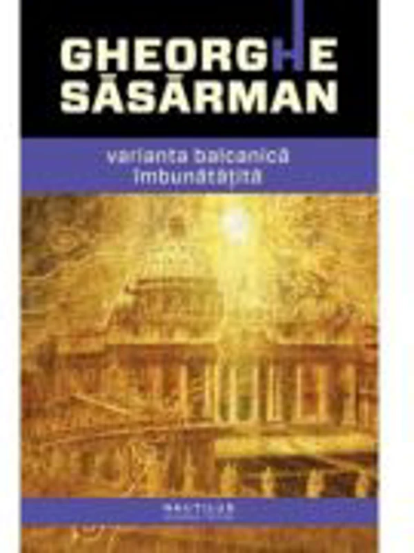 Varianta balcanica imbunatatita (paperback) - Gheorghe Sasarman