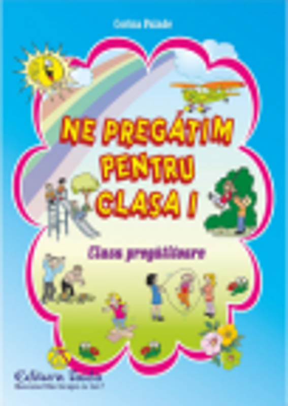 NE PREGATIM PENTRU CLASA I