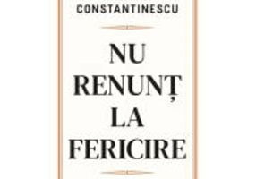 Nu renunt la fericire - Ramona Constantinescu
