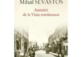 Amintiri de la Viata romaneasca - Mihail Sevastos
