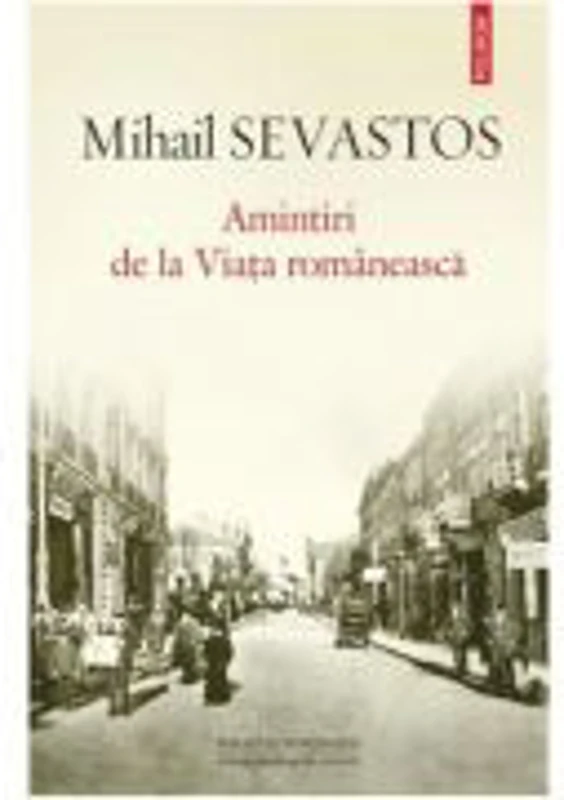 Amintiri de la Viata romaneasca - Mihail Sevastos
