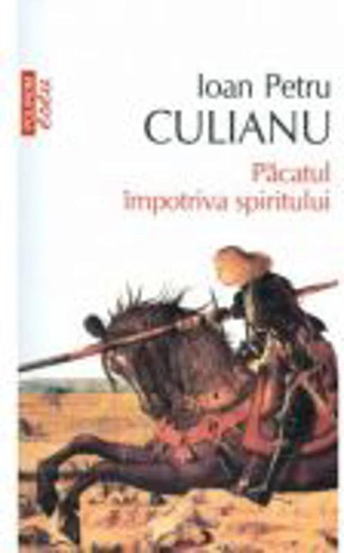 Pacatul impotriva spiritului - Ioan Petru Culianu