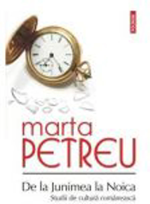 De la Junimea la Noica. Studii de cultura romaneasca - Marta Petreu