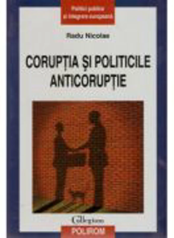 Coruptia si politicile anticoruptie (Radu Nicolae)