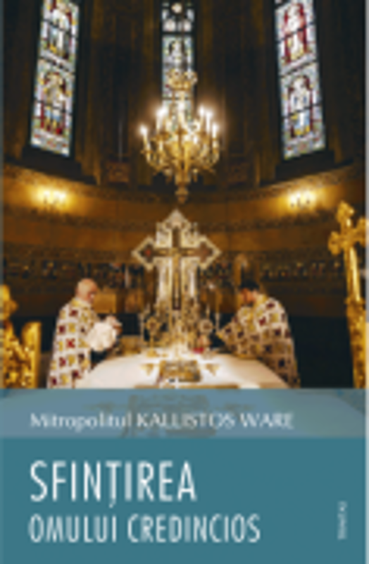 Sfintirea omului credincios - Kallistos Ware