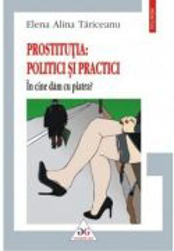 Prostitutia: politici si practici. In cine dam cu piatra? - Elena Alina Tariceanu