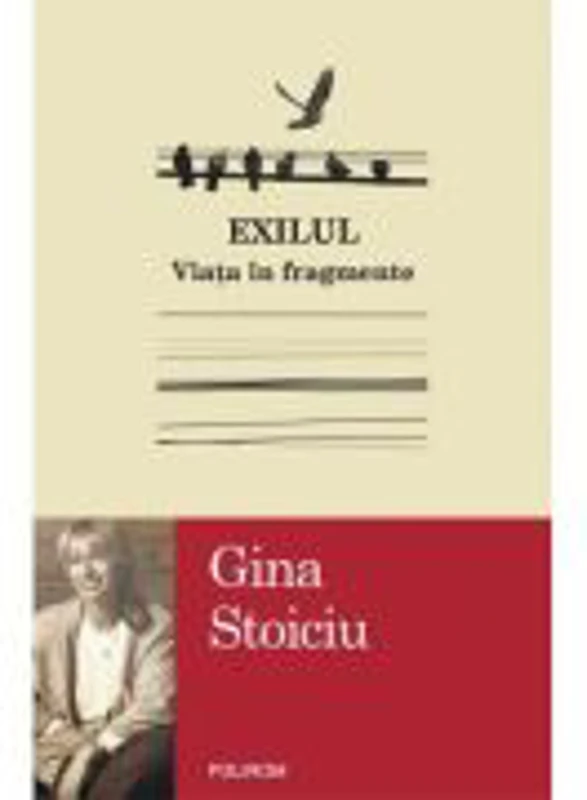 Exilul. Viata in fragmente - Gina Stoiciu