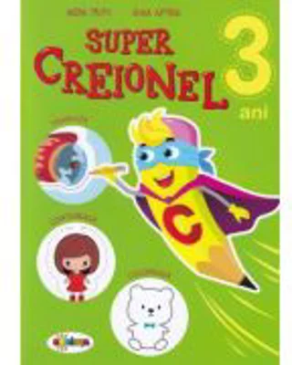 Super Creionel. 3 ani - Inesa Tautu