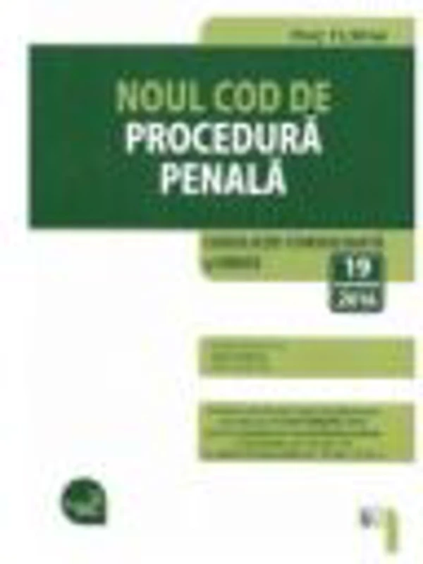Noul Cod de procedura penala. Editie standard. Legislatie consolidata si INDEX. 19 septembrie 2016 - Dan Lupascu