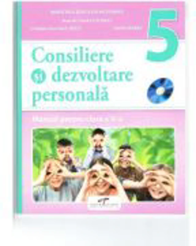 Consiliere si dezvoltare personala, manual pentru clasa a 5-a. Contine editia digitala - Marcela Claudia Calineci
