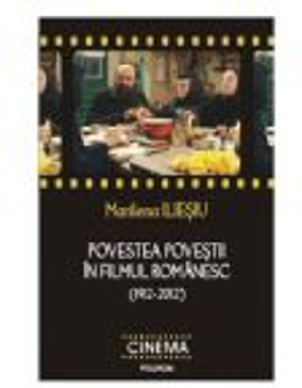 Povestea povestii in filmul romanesc - Marilena Iliesiu